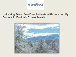 Unlocking Bliss Fee-Free Retreats with Vacation By Owners in Florida’s Crown Jewels