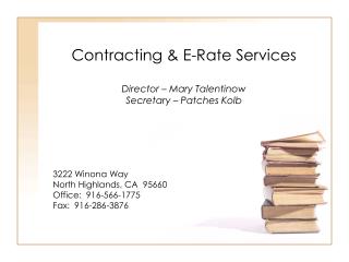 Contracting &amp; E-Rate Services Director – Mary Talentinow Secretary – Patches Kolb