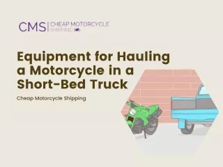 Equipment for Hauling a Motorcycle in a Short-Bed Truck