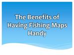 The Benefits of Having Fishing Maps Handy