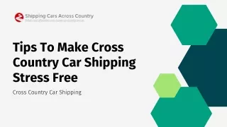 Tips To Make Cross Country Car Shipping Stress Free