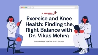 Exercise and Knee Health Finding the Right Balance with Dr. Vikas Mehra