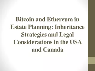 Bitcoin and Ethereum in Estate Planning - Inheritance Strategies and Legal Considerations in the USA and Canada