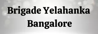 Brigade Yelahanka  Bangalore Pdf