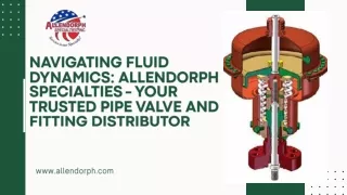 Allendorph Specialties: Your Premier Pipe Valve and Fitting Distributors