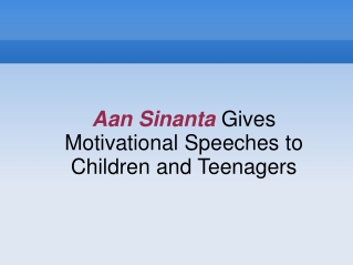 Aan Sinanta Gives Motivational Speeches to Children and Teen
