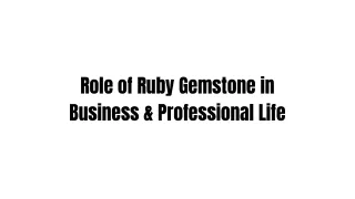 Role of Ruby Gemstone in Business & Professional Life