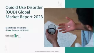 Opioid Use Disorder (OUD) Global Market Report 2023