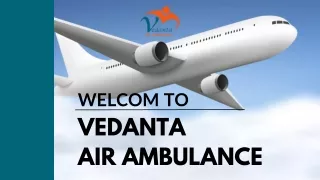 Take The Best ICU Setup by Vedanta Air Ambulance Service in Mumbai