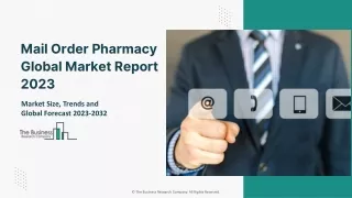 Global Mail Order Pharmacy Market Drivers And Challenges Report 2023