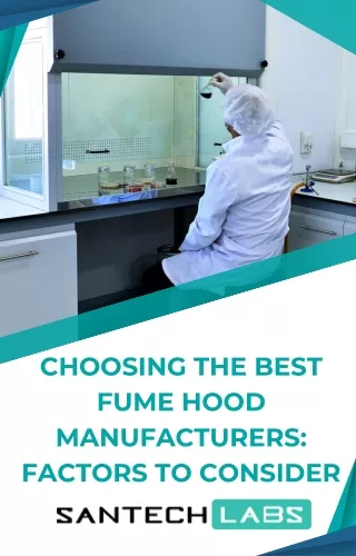 Choosing the Best Fume Hood Manufacturers Factors to Consider