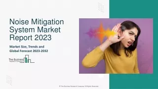 Noise Mitigation System Market Overview, Industry Growth And Forecast To 2032