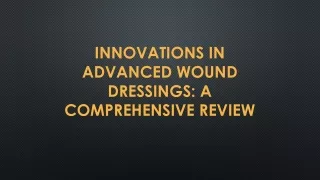 Advanced Wound Dressings Market Growth Prospects, Size, Regional Analysis and Fo