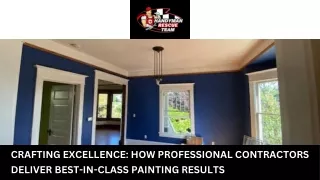 Crafting Excellence How Professional Contractors Deliver Best-in-Class Painting Results