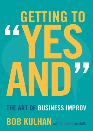 [PDF READ ONLINE] Getting to 'Yes And': The Art of Business Improv