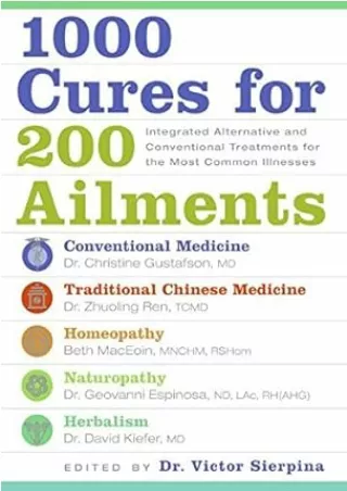 PDF/READ 1000 Cures for 200 Ailments: Integrated Alternative and Conventional Treatments for the Most Common Illnesses