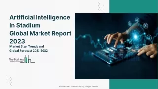 Artificial Intelligence In Stadium Market Size And Research Report 2032