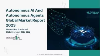 Autonomous AI And Autonomous Agents Market Share And Forecast To 2032