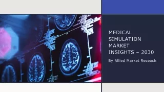 Medical Simulation Market Size, Share, Growth, Trends, Forecast 2023-2032