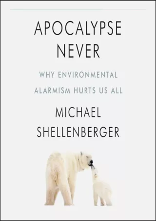 Download Book [PDF]  Apocalypse Never: Why Environmental Alarmism Hurts Us All