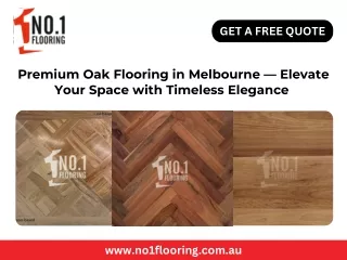 Premium Oak Flooring in Melbourne — Elevate Your Space with Timeless Elegance