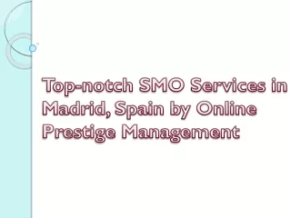 Top-notch SMO Services in Madrid, Spain by Online Prestige Management