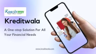 Kreditwala A One-stop Solution For All Your Financial Needs