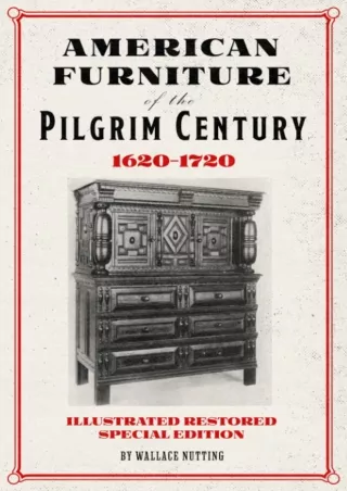 PDF/READ American Furniture of the Pilgrim Century 1620-1720: Illustrated Restored