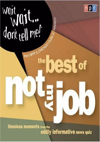 Download Book [PDF] Wait Wait...Don't Tell Me! The Best of 'Not My Job'