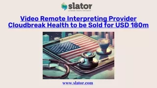 Video Remote Interpreting Provider Cloudbreak Health to be Sold for USD 180m