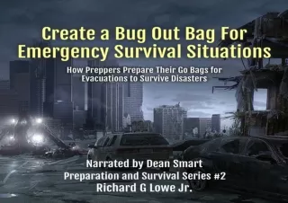 READ PDF Create a Bug Out Bag for Emergency Survival Situations: How Preppers Pr