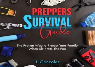 PDF DOWNLOAD Preppers Survival Guide: The Proven Way To Protect Your Family When