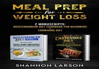 EPUB READ Meal Prep for Weight Loss: 2 Manuscripts: Mediterranean Diet Cookbook