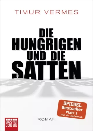 [PDF] DOWNLOAD Die Hungrigen und die Satten: Roman (German Edition)