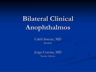 Bilateral Clinical Anophthalmos