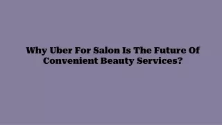 Why Uber For Salon Is The Future Of Convenient Beauty Services