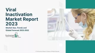 Viral Inactivation Market Growth Potential, Business Overview Forecast To 2032