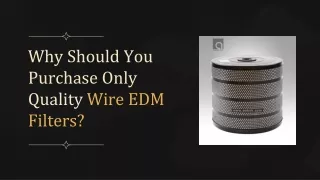 Why Should You Purchase Only Quality Wire EDM Filters