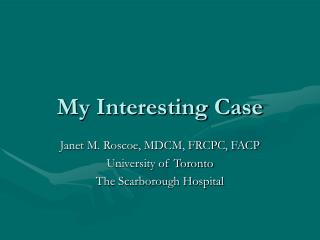 My Interesting Case