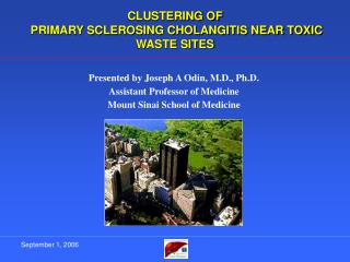 CLUSTERING OF PRIMARY SCLEROSING CHOLANGITIS NEAR TOXIC WASTE SITES