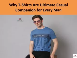 Why T-Shirts Are Ultimate Casual Companion for Every Man