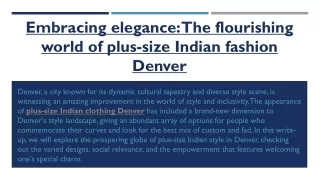 Embracing elegance the flourishing world of plus-size Indian fashion Denver