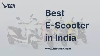 Best Electric Scooter in India - Vegh Automobiles