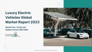 Luxury Electric Vehicles Market 2023 Size, Share And Industry Insights