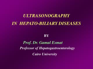 ULTRASONOGRAPHY IN HEPATO-BILIARY DISEASES