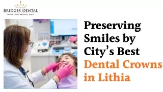 Preserving Smiles by City’s Best Dental Crowns in Lithia