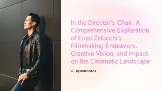 In-the-Directors-Chair-A-Comprehensive-Exploration-of-Enzo-Zelocchis-Filmmaking-Endeavors-Creative-V - 1