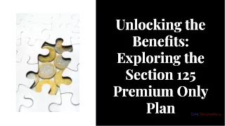 unlocking the benefits exploring the section 125 premium only plan