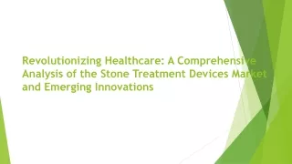 Stone Treatment Devices Market