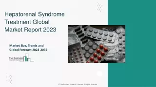 Hepatorenal Syndrome Treatment Market Size Report, Research And Analysis 2032